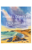 Manuel complet de l'aquarelle