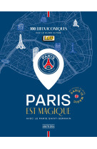 Paris est magique avec le paris saint-germain