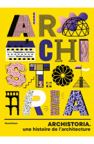 Archistoria - une histoire de l'architecture