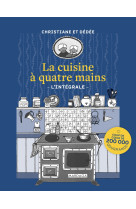 La cuisine à 4 mains - l'intégrale