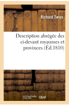 Description abrégée des ci-devant royaumes et provinces composant actuellement le royaume