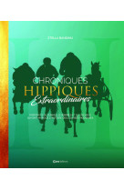 Chroniques hippiques extraordinaires