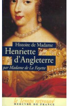 Histoire de madame henriette d'angleterre / mémoires de la cour de france pour les années 1688 et 1689