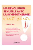 Ma révolution sexuelle avec la symptothermie, c'est parti !