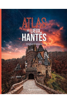 Atlas des lieux hantes.