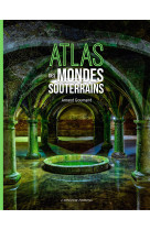 Atlas des mondes souterrains.