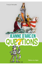 Jeanne d'arc en questions