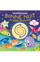 Bonne nuit les bébés dinosaures - livre veilleuse