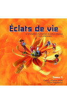 Eclats de vie tome 1 - livre de l'enfant - 6/7 ans