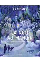 La nuit au manoir (histoire à 3 vitesses)