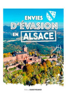 Envies d'évasion en alsace