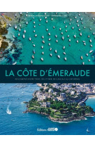 La côte d'emeraude, rencontres entre terre, ciel et mer (broché)