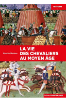 La vie des chevaliers au moyen âge