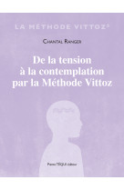 De la tension à la contemplation par la méthode vittoz