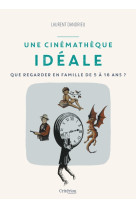 Une cinémathèque idéale