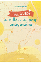 Petit guide des villes et des pays imaginaires