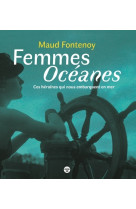 Femmes océanes - ces héroïnes qui nous embarquent en mer