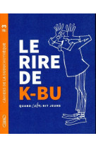 Cahiers de la duduchothèque - tome 3 le rire de k-bu - quand cabu rit jeune