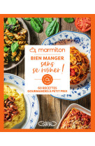 Marmiton - bien manger sans se ruiner ! - 60 recettes gourmandes à petit prix