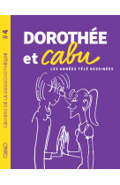 Cahiers de la duduchothèque - n° 4 dorothée et cabu