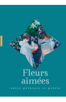 Fleurs aimées : entre peinture et poésie