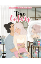 True colors - tome 01