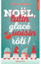 Noël, lutin glacé et voisin rôti !