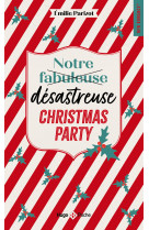 Notre fabuleuse désastreuse christmas party