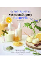 Fabriquez vos cosmétiques naturels