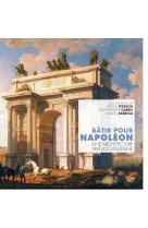 Bâtir pour napoléon