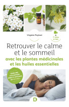 Retrouver le calme et le sommeil avec les plantes médicinales et les huiles essentielles