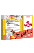 Frigobloc - 60 recettes express