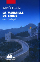 La muraille de chine - récit d'un fugitif