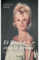 Et bardot créa la femme