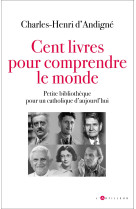 Cent livres pour comprendre le monde