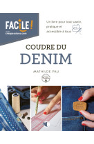 Coudre du denim - un livre pour tout savoir, pratique et accessible à tous