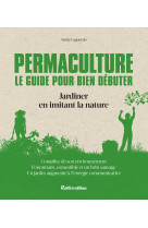 Permaculture le guide pour bien débuter