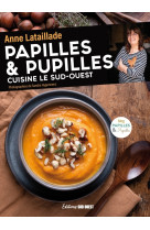 Papilles & pupilles cuisine le sud-ouest