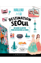 Hallyu : destination séoul : un guide en bd pour découvrir la corée