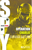 Spy 002 - opération charlie