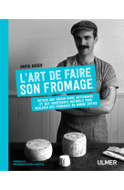 L'art de faire son fromage