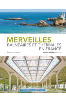 Merveilles balnéaires et thermales en france