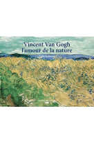 Vincent van gogh, l'amour de la nature