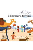 Aliber , le dromadaire des mages - la parole des animaux