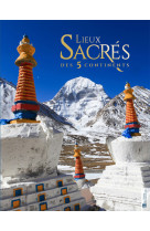 Lieux sacrés des 5 continents