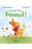 Fenouil !  joyeuses pâques