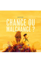 Chance ou malchance ?