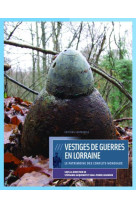 Vestiges de guerres en lorraine