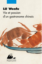 Vie et passion d'un gastronome chinois