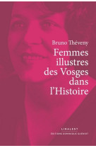 Femmes illustres des vosges dans l'histoire